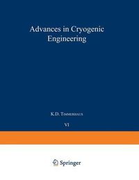 Cover image for Advances in Cryogenic Engineering: Proceedings of the 1960 Cryogenic Engineering Conference University of Colorado and National Bureau of Standards Boulder, Colorado August 23-25, 1960