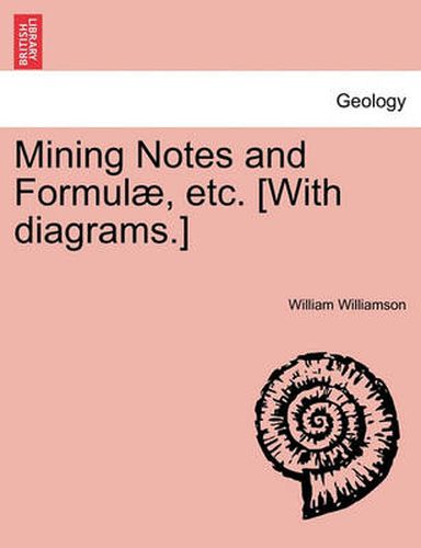 Cover image for Mining Notes and Formulae, Etc. [With Diagrams.]