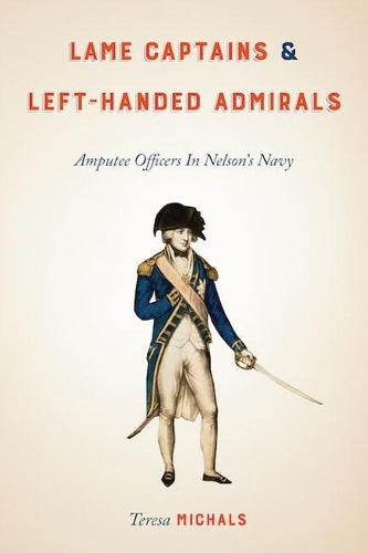 Cover image for Lame Captains and Left-Handed Admirals: Amputee Officers in Nelson's Navy