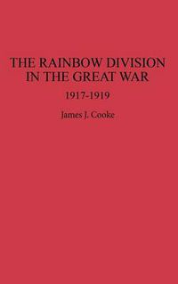 Cover image for The Rainbow Division in the Great War: 1917-1919