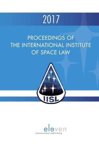 Cover image for Proceedings of the International Institute of Space Law 2017