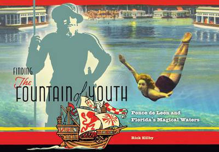 Cover image for Finding the Fountain of Youth: Ponce de Leon and Florida's Magical Waters