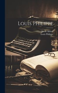 Cover image for Louis Philippe