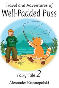 Cover image for Travel and Adventures of Well-Padded Puss: Fairy Tale - Book 2