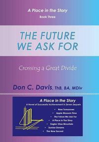 Cover image for The Future We Ask For: Crossing a Great Divide