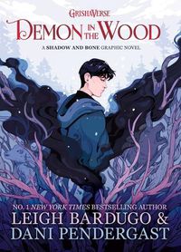 Cover image for Demon in the Wood: A Shadow and Bone Graphic Novel