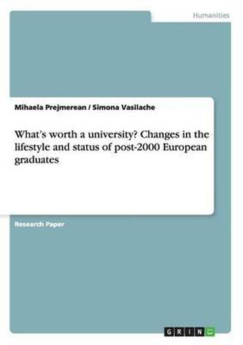 Cover image for What's Worth a University? Changes in the Lifestyle and Status of Post-2000 European Graduates