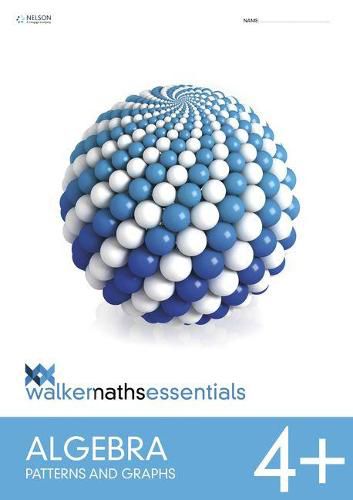Walker Maths Essentials Algebra 4+: Patterns and Graphs