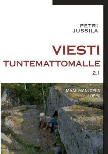 Cover image for Viesti tuntemattomalle 2.1 - maailmanlopun loppu