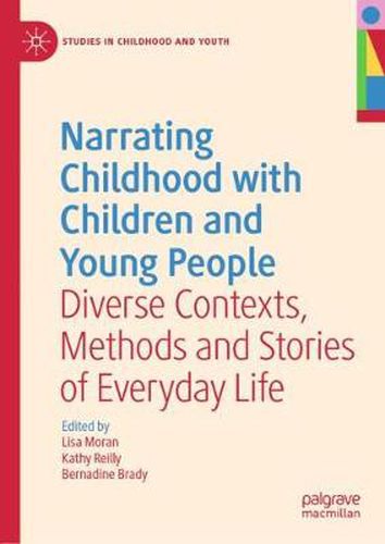 Narrating Childhood with Children and Young People: Diverse Contexts, Methods and Stories of Everyday Life