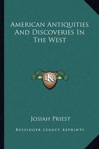 American Antiquities and Discoveries in the West