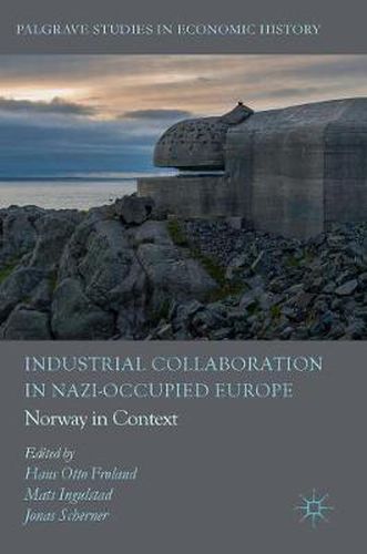 Cover image for Industrial Collaboration in Nazi-Occupied Europe: Norway in Context