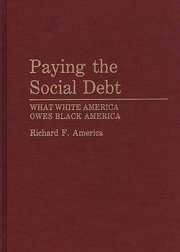 Paying the Social Debt: What White America Owes Black America