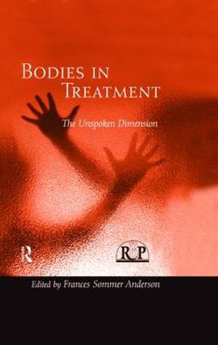 Cover image for Bodies In Treatment: The Unspoken Dimension