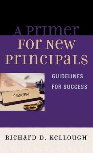 A Primer for New Principals: Guidelines for Success