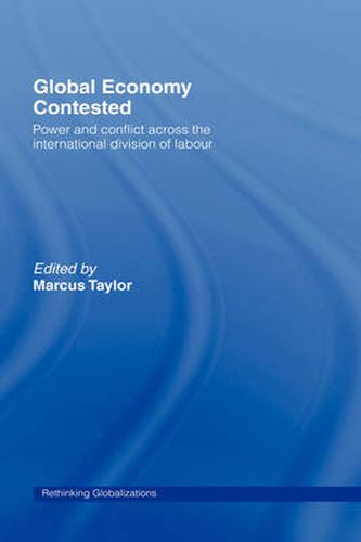 Cover image for Global Economy Contested: Power and Conflict across the International Division of Labour