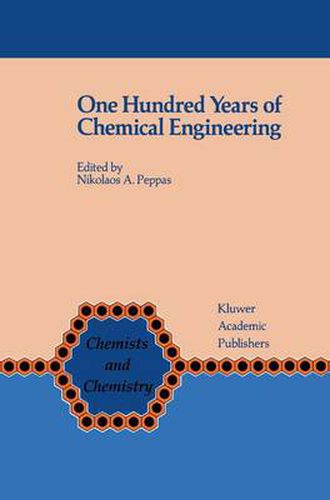 Cover image for One Hundred Years of Chemical Engineering: From Lewis M. Norton (M.I.T. 1888) to Present