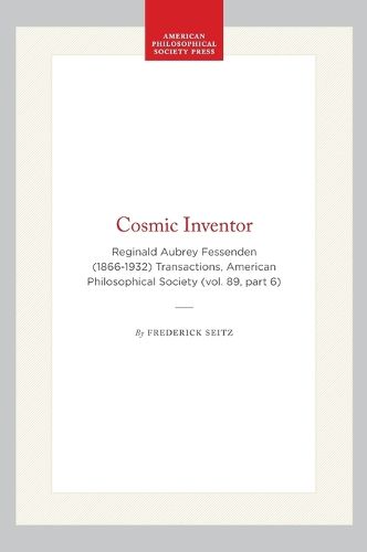 Cover image for The Cosmic Inventor: Reginald Aubrey Fessenden (1866-1932)