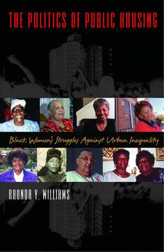 Cover image for The Politics of Public Housing: Black Women's Struggles against Urban Inequality