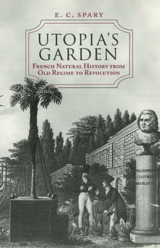 Cover image for Utopia's Garden: French Natural History from Old Regime to Revolution