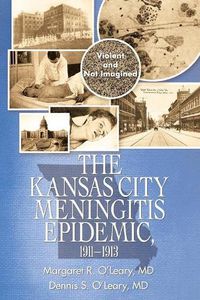 Cover image for The Kansas City Meningitis Epidemic, 1911-1913