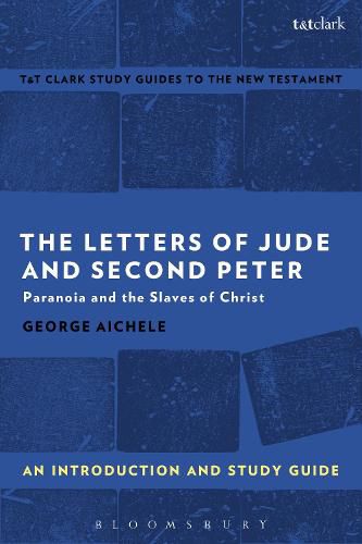 The Letters of Jude and Second Peter: An Introduction and Study Guide: Paranoia and the Slaves of Christ