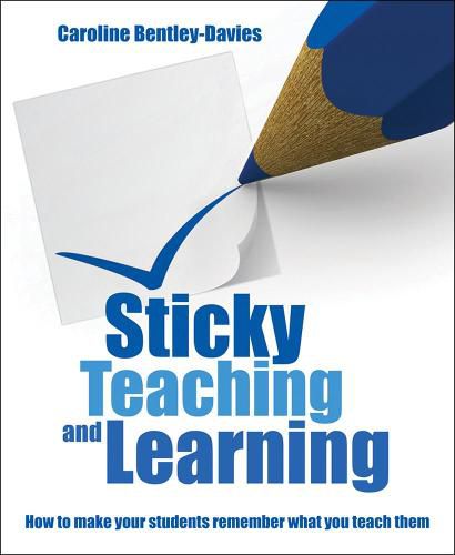 Cover image for Sticky Teaching and Learning: How to make your students remember what you teach them