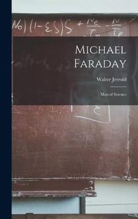 Cover image for Michael Faraday: Man of Science