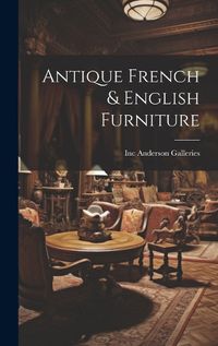 Cover image for Antique French & English Furniture