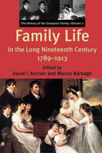 Cover image for Family Life in the Long Nineteenth Century, 1789-1913: The History of the European Family: Volume 2