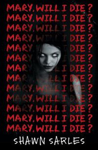 Cover image for Mary, Will I Die?