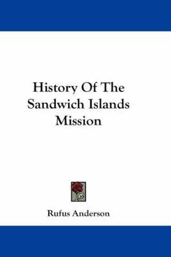 Cover image for History Of The Sandwich Islands Mission