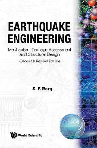 Cover image for Earthquake Engineering: Mechanism, Damage Assessment And Structural Design (Second And Revised Edition)
