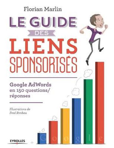 Cover image for Le guide des liens sponsorises: Google AdWords en 150 questions/reponses