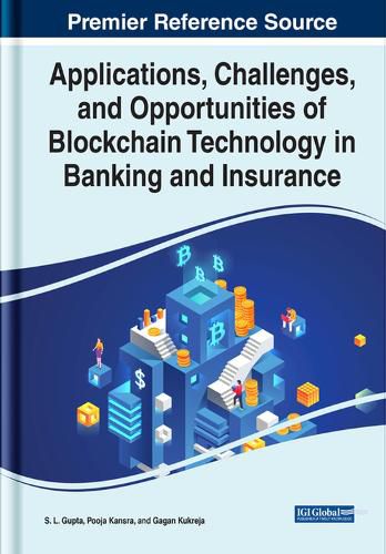 Cover image for Applications, Challenges, and Opportunities of Blockchain Technology in Banking and Insurance