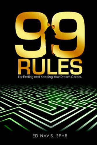 Cover image for 99 Rules for Finding and Keeping Your Dream Career