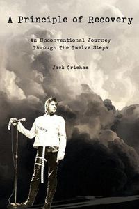 Cover image for A Principle of Recovery: An Unconventional Journey Through the Twelve Steps