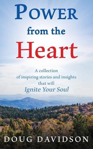 Cover image for Power From The Heart - a collection of inspiring stories and insights that will Ignite Your Soul