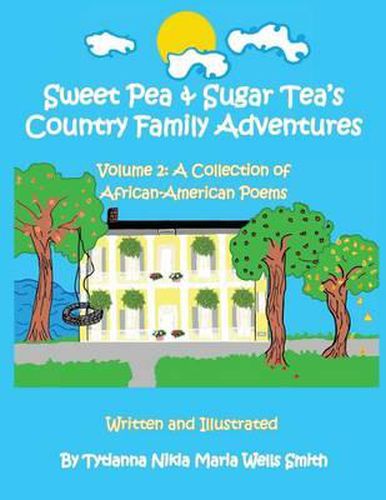 Cover image for Sweet Pea & Sugar Tea's Country Family Adventures, Volume 2: A Collection of African-American Poems