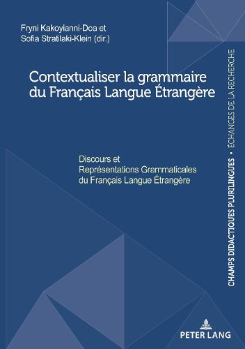 Cover image for Contextualiser la grammaire du Francais Langue Etrangere; Discours et Representations Grammaticales du Francais Langue Etrangere