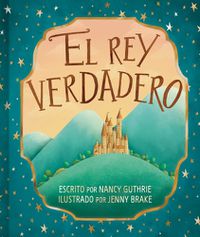 Cover image for El Rey Verdadero (The True King)