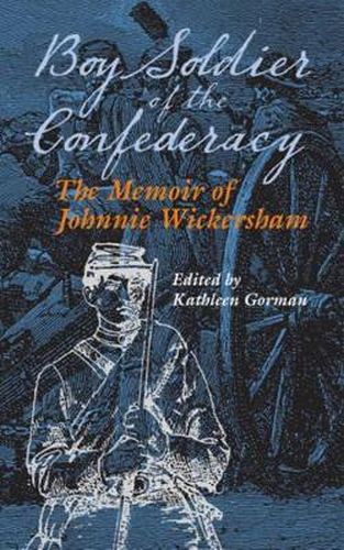 Cover image for Boy Soldier of the Confederacy: The Memoir of Johnnie Wickersham