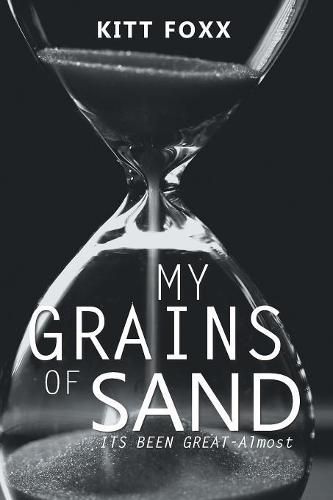 Cover image for My Grains of Sand: Its Been Great-Almost