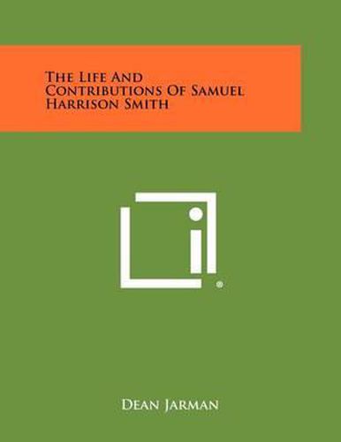 The Life and Contributions of Samuel Harrison Smith