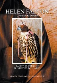 Cover image for Helen Falcon (Community Dentist) - Racist: Empress of Privileged Dullards
