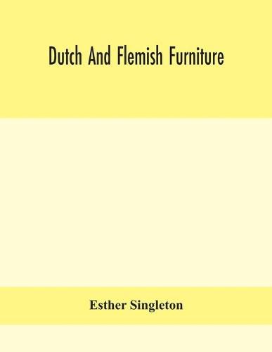 Cover image for Dutch and Flemish furniture