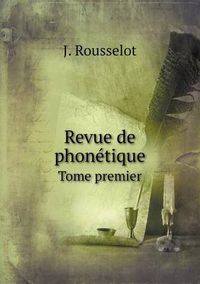 Cover image for Revue de phonetique Tome premier