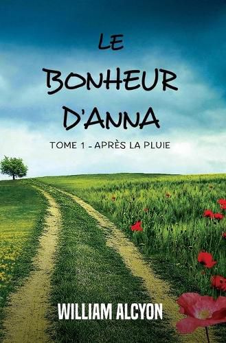 Cover image for Le bonheur d'Anna: Tome I: Apres la pluie...