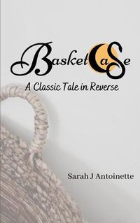 Cover image for Basketcase: A Classic Tale in Reverse