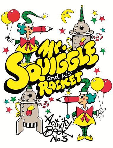 Cover image for Mr Squiggle and his Rocket Activity Book No.3